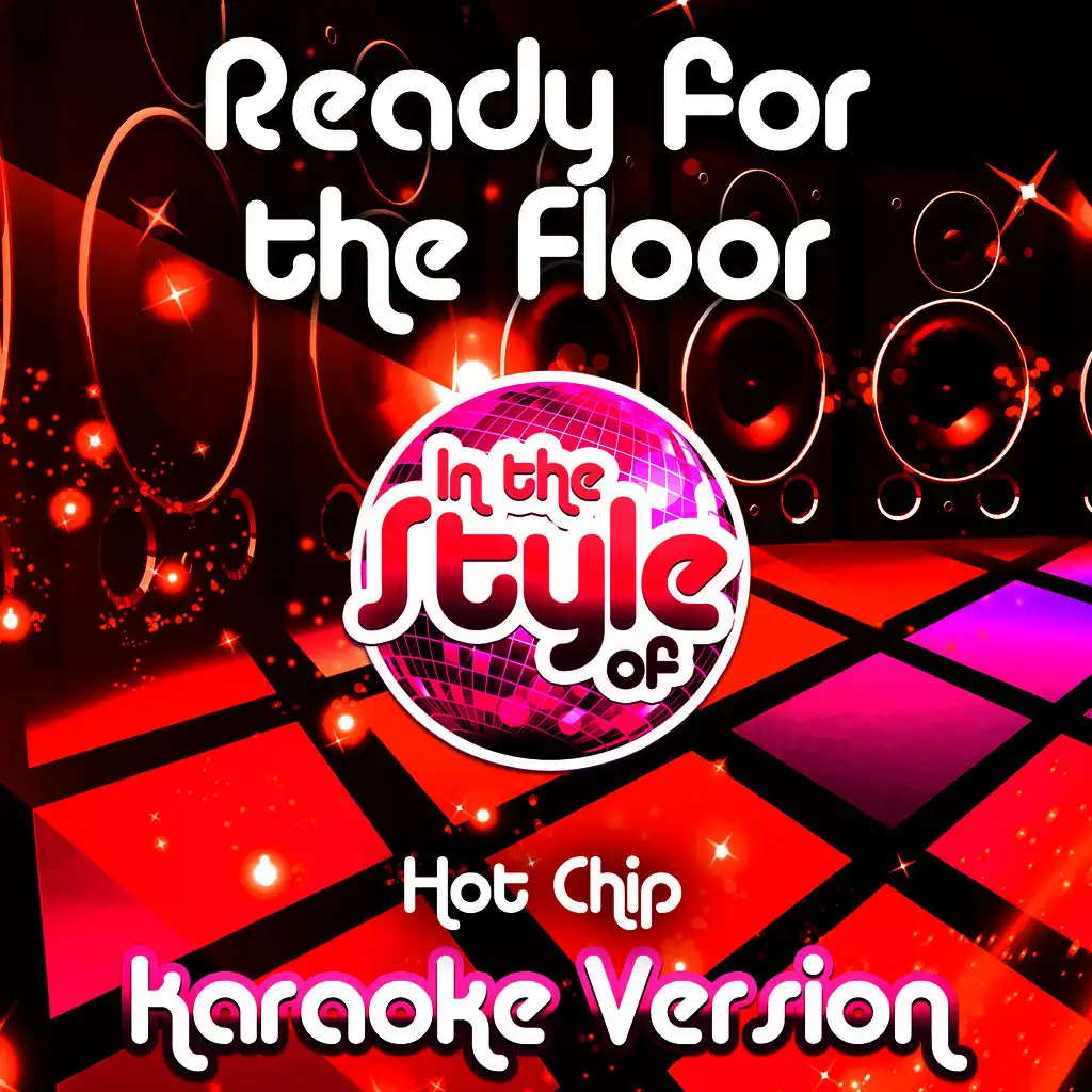 Ready for the Floor (In the Style of Hot Chip) [Karaoke Version]