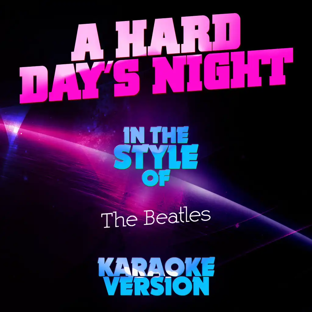 A Hard Day's Night (In the Style of the Beatles) [Karaoke Version] - Single