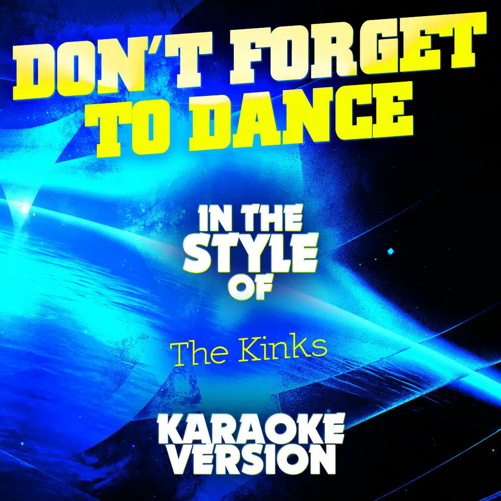 Don't Forget to Dance (In the Style of the Kinks) [Karaoke Version]