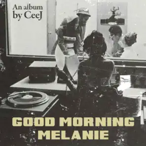 Good Morning Melanie