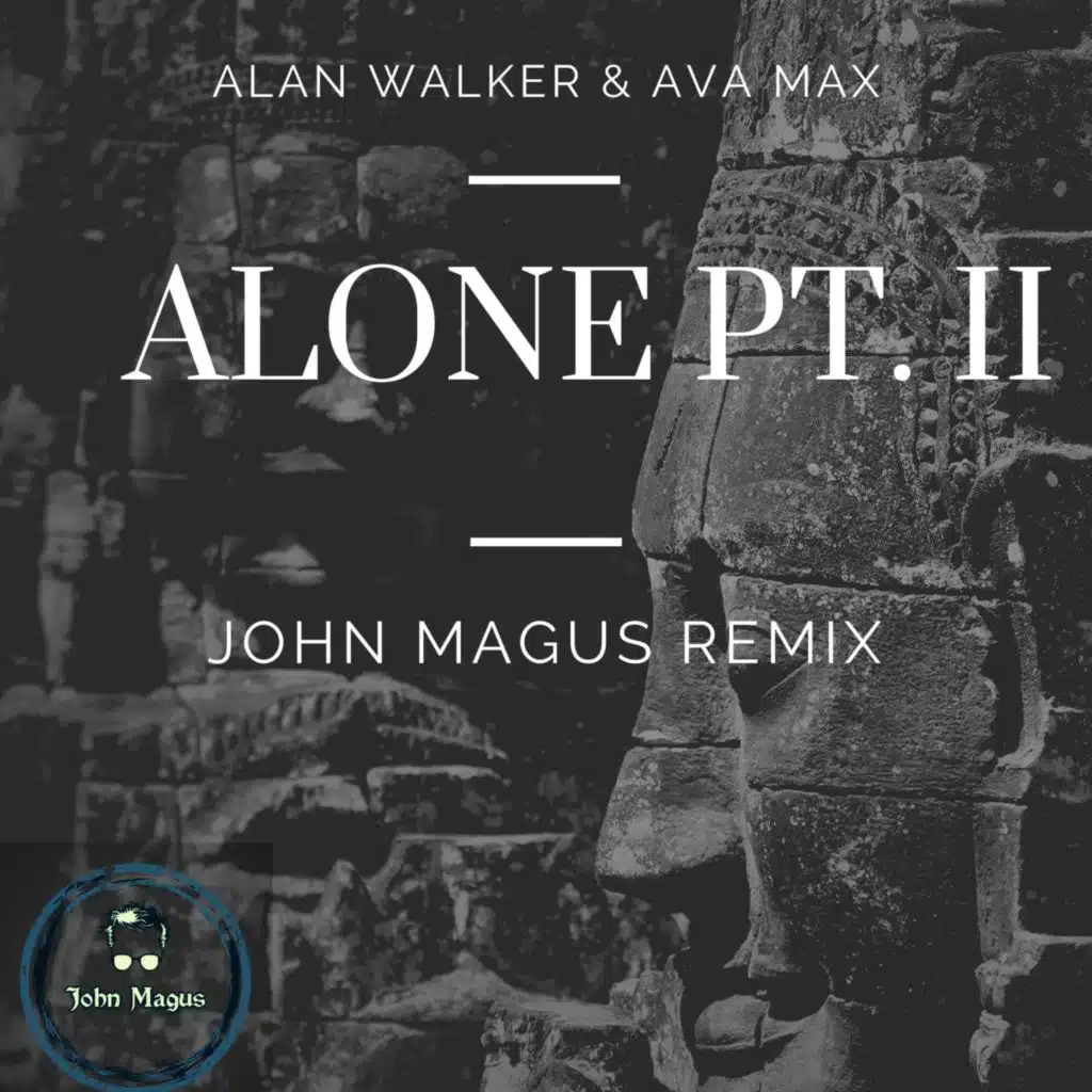 ALAN walker & AVA max ALONE PT.II (JOHN MAGUS REMIX)