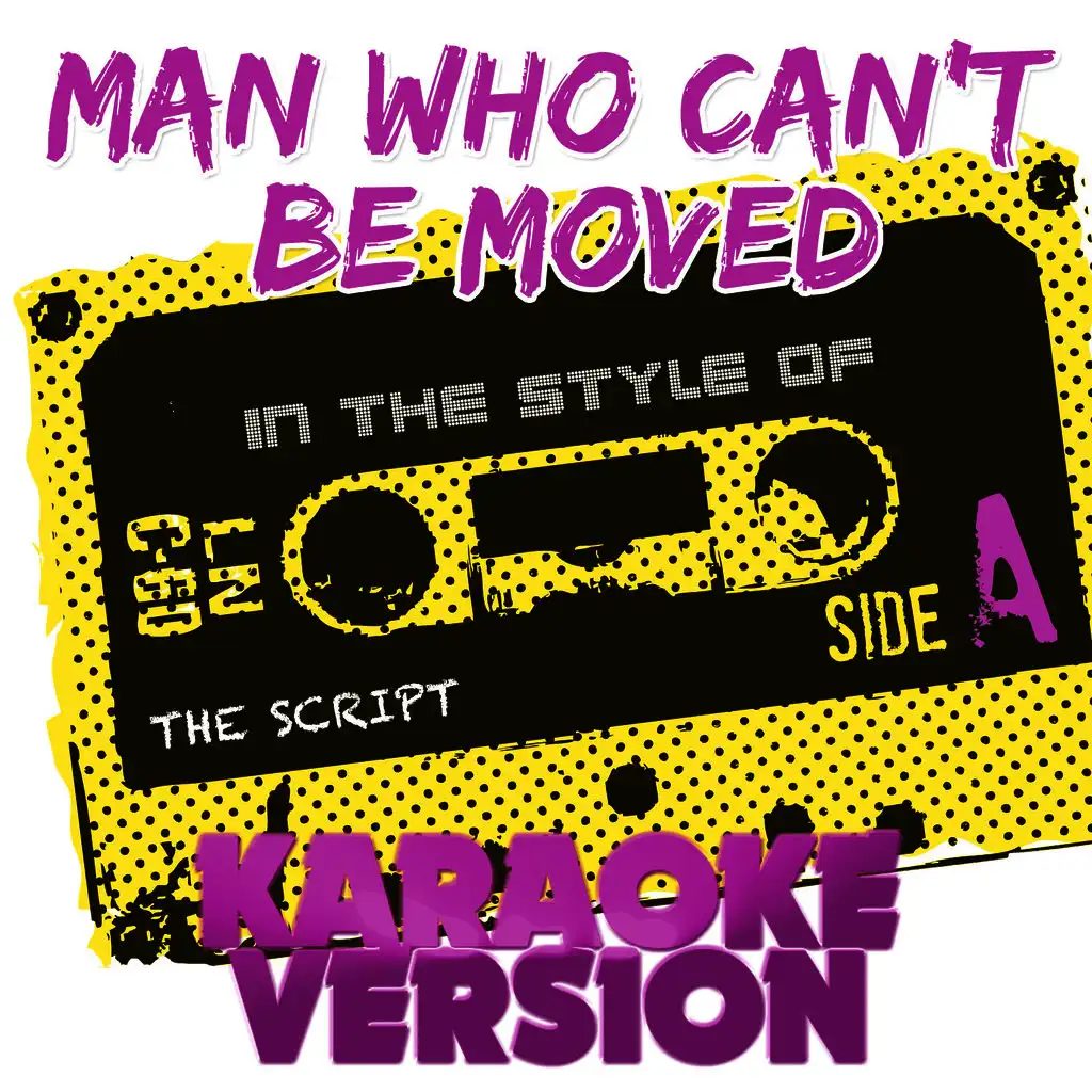 Man Who Can't Be Moved (In the Style of the Script) [Karaoke Version] - Single