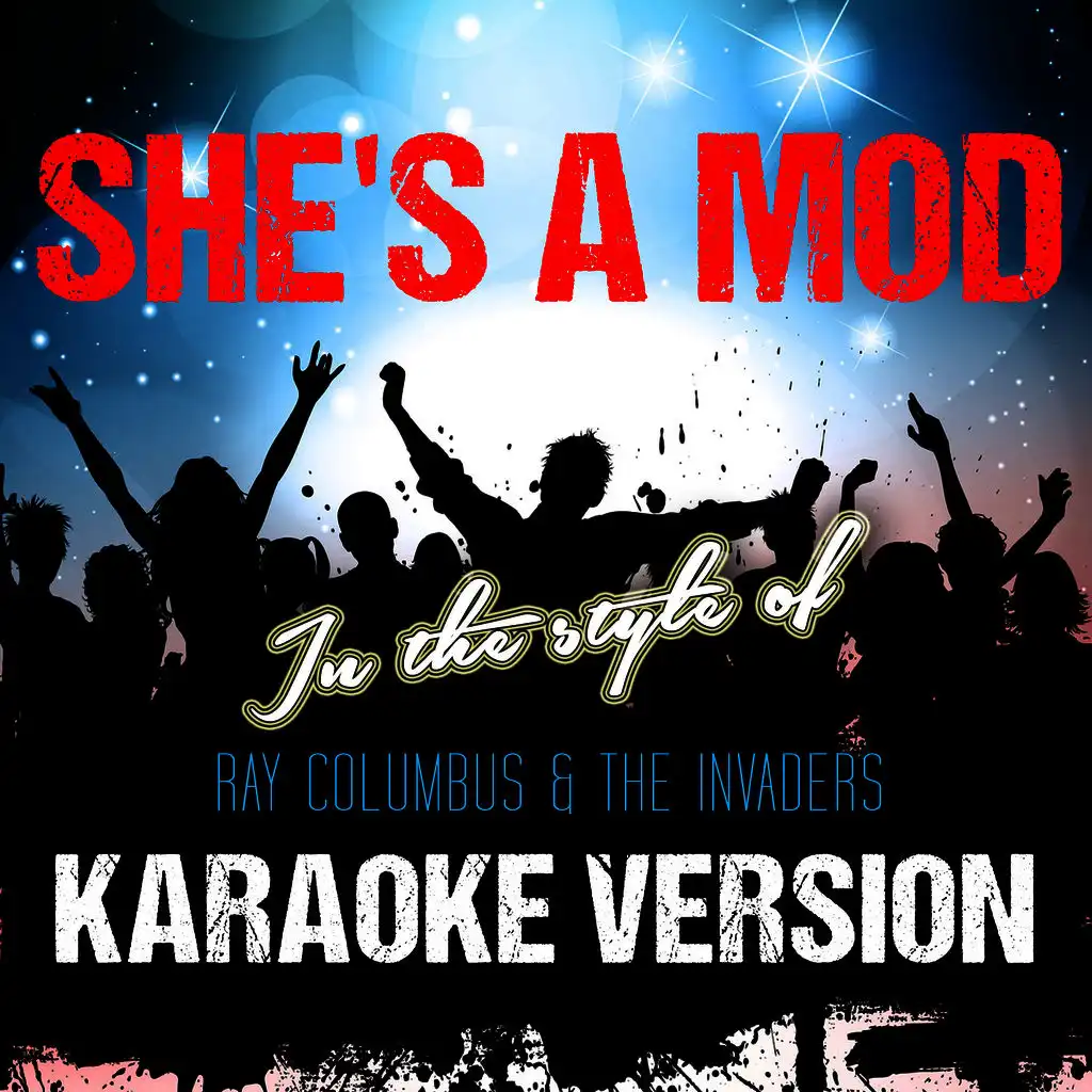 She's a Mod (In the Style of Ray Columbus & The Invaders) [Karaoke Version]