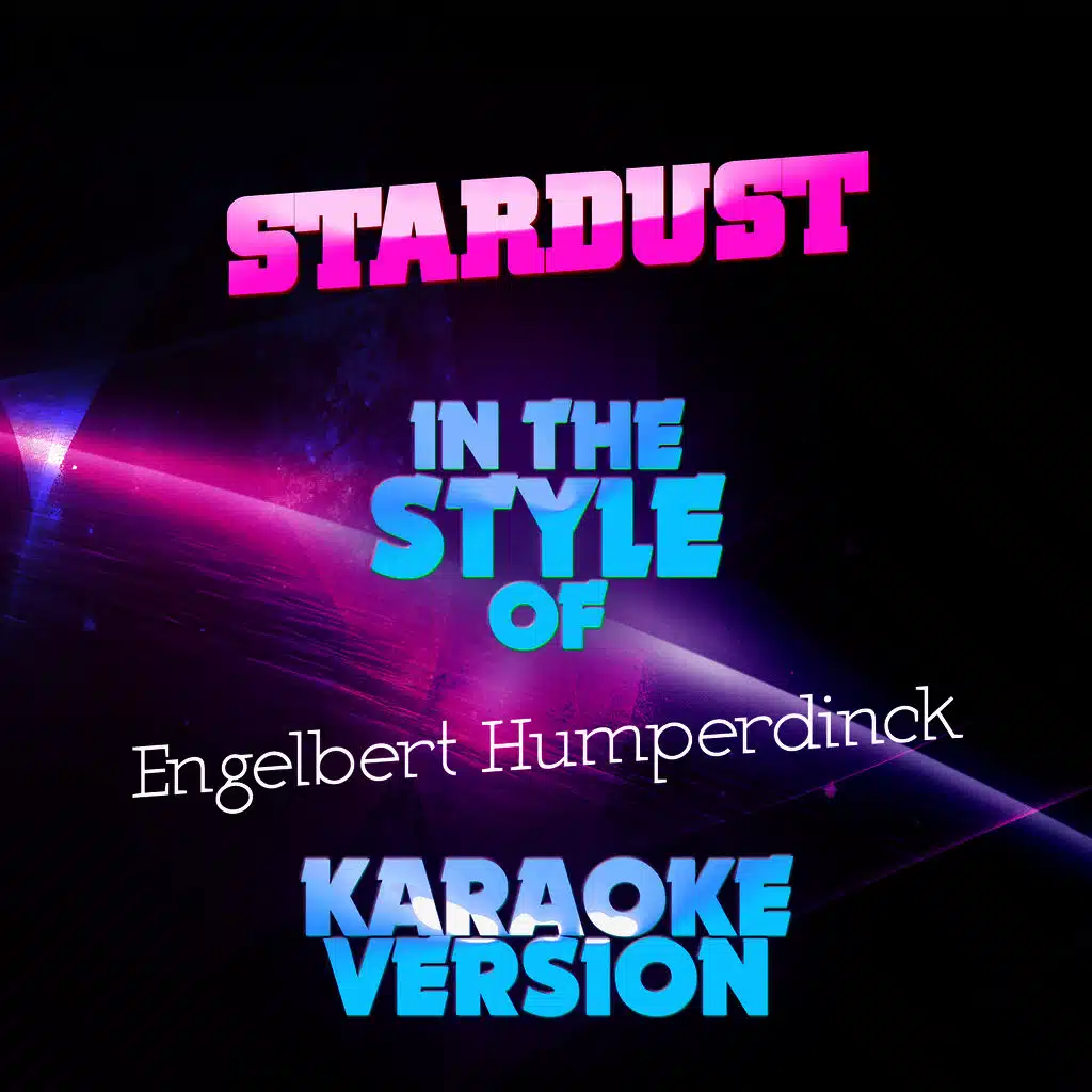 Stardust (In the Style of Engelbert Humperdinck) [Karaoke Version] - Single