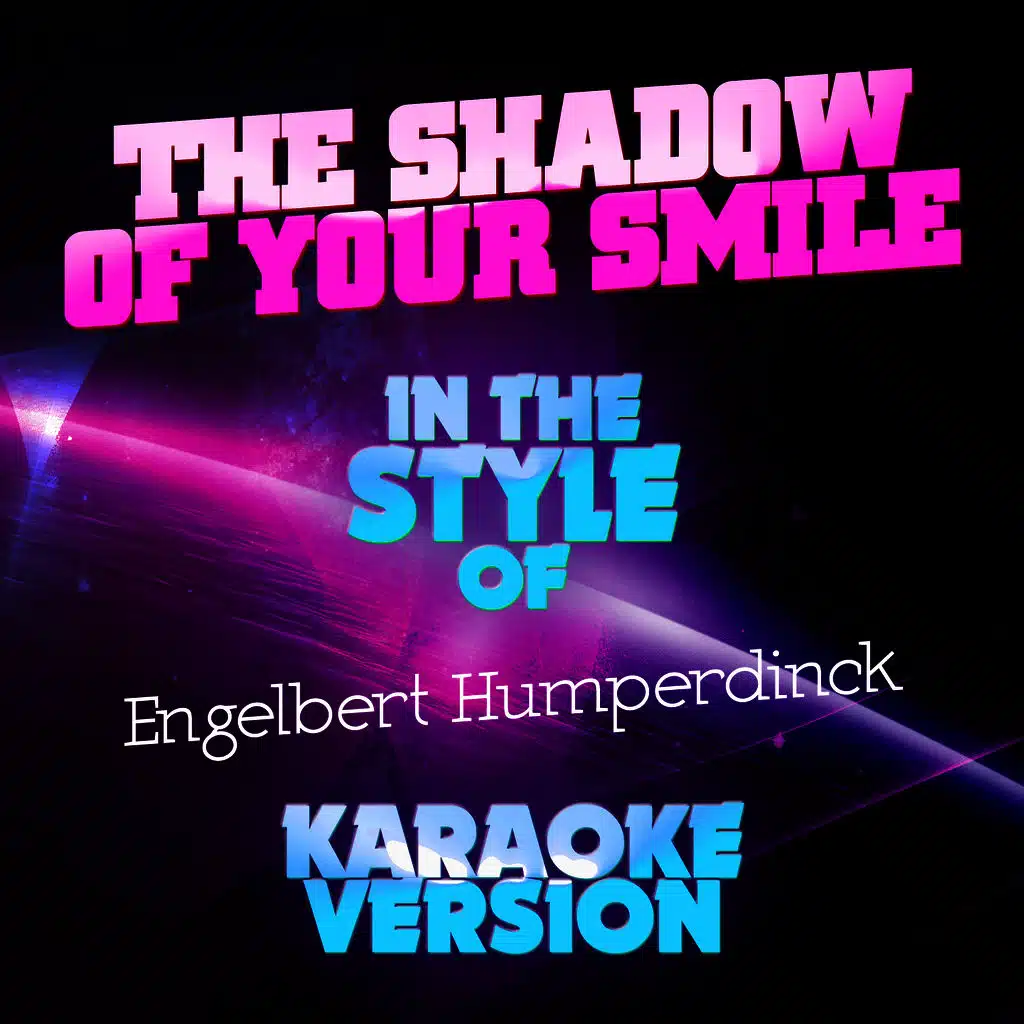 The Shadow of Your Smile (In the Style of Engelbert Humperdinck) [Karaoke Version] - Single
