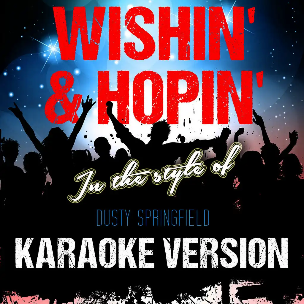 Wishin' & Hopin' (In the Style of Dusty Springfield) [Karaoke Version] - Single