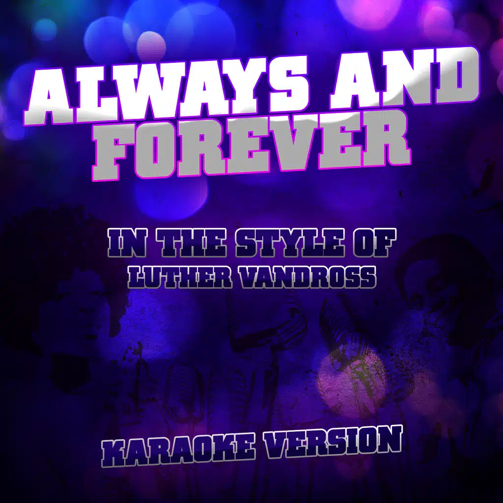 Always & Forever (In the Style of Luther Vandross) [Karaoke Version]