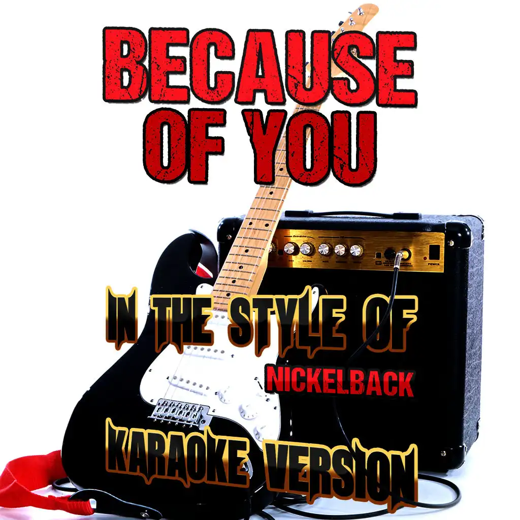 Because of You (In the Style of Nickelback) [Karaoke Version] - Single