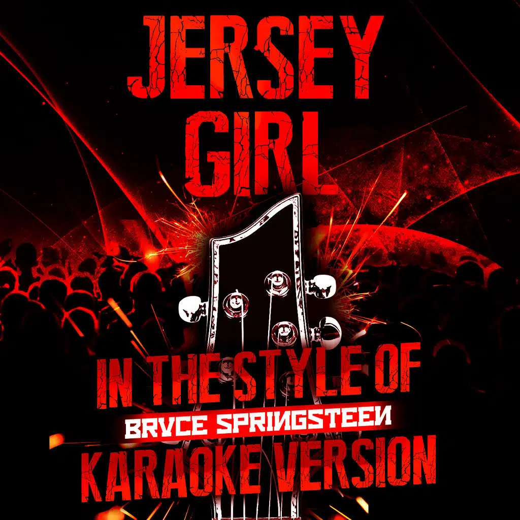 Jersey Girl (In the Style of Bruce Springsteen) [Karaoke Version]