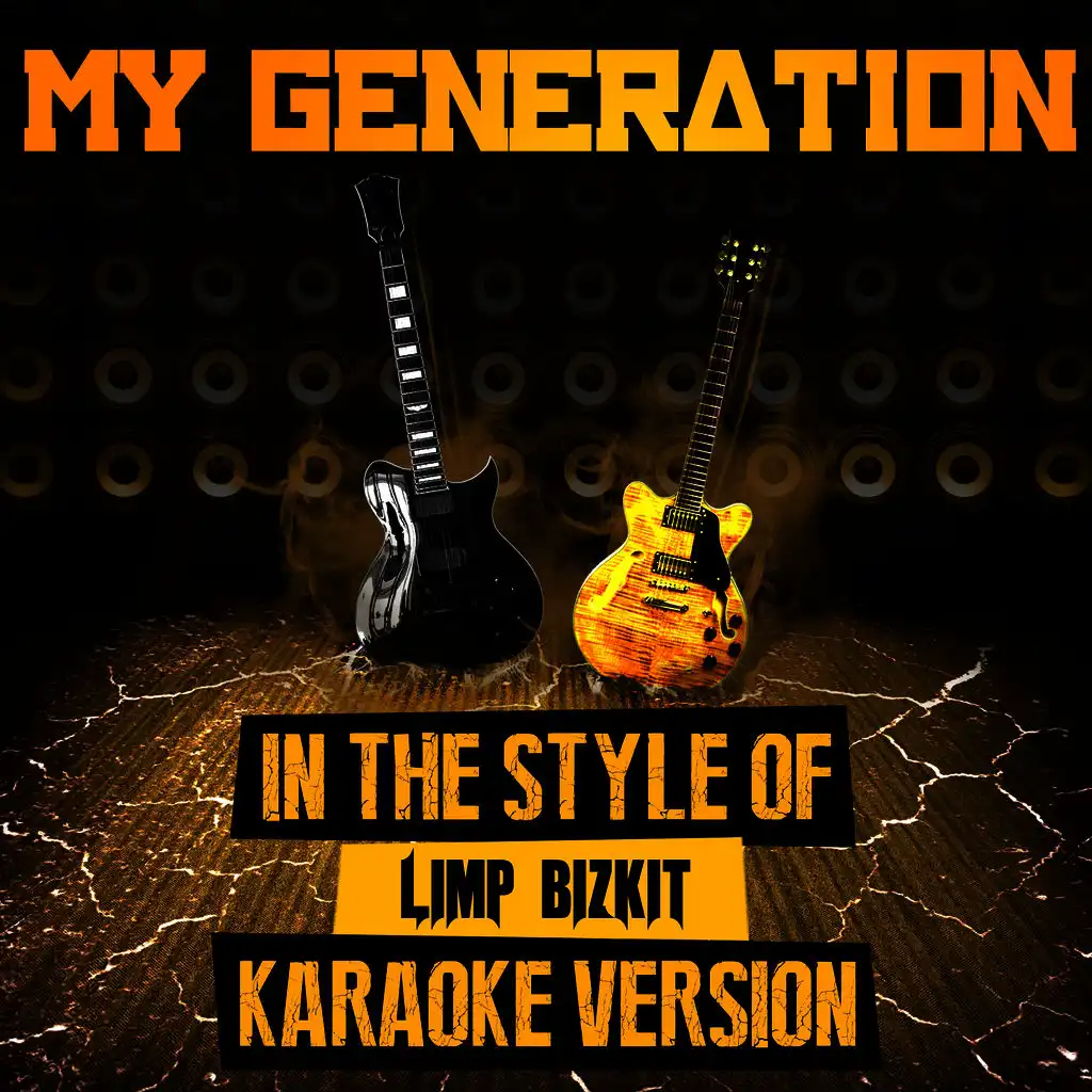 My Generation (In the Style of Limp Bizkit) [Karaoke Version] - Single