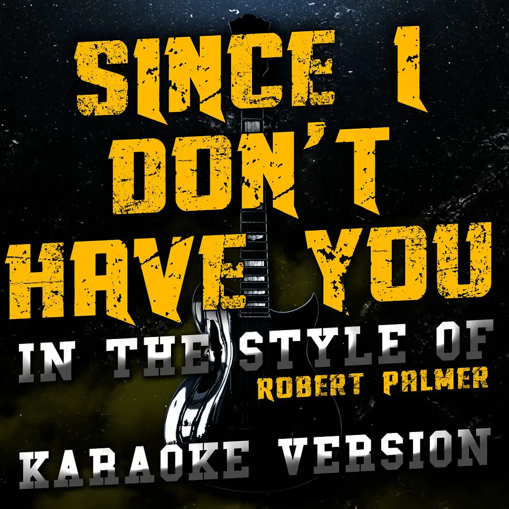 Since I Don't Have You (In the Style of Guns N' Roses) [Karaoke Version] - Single