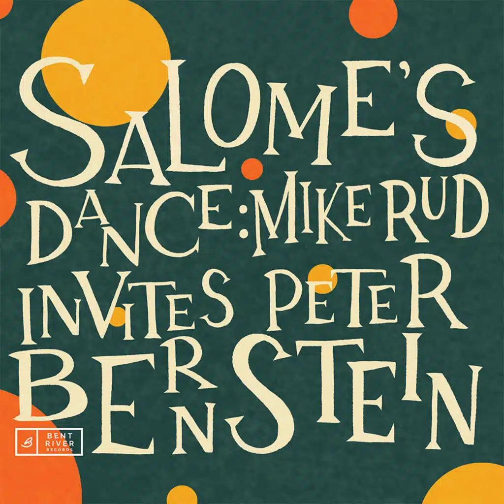Salome's Dance: Mike Rud Invites Peter Bernstein