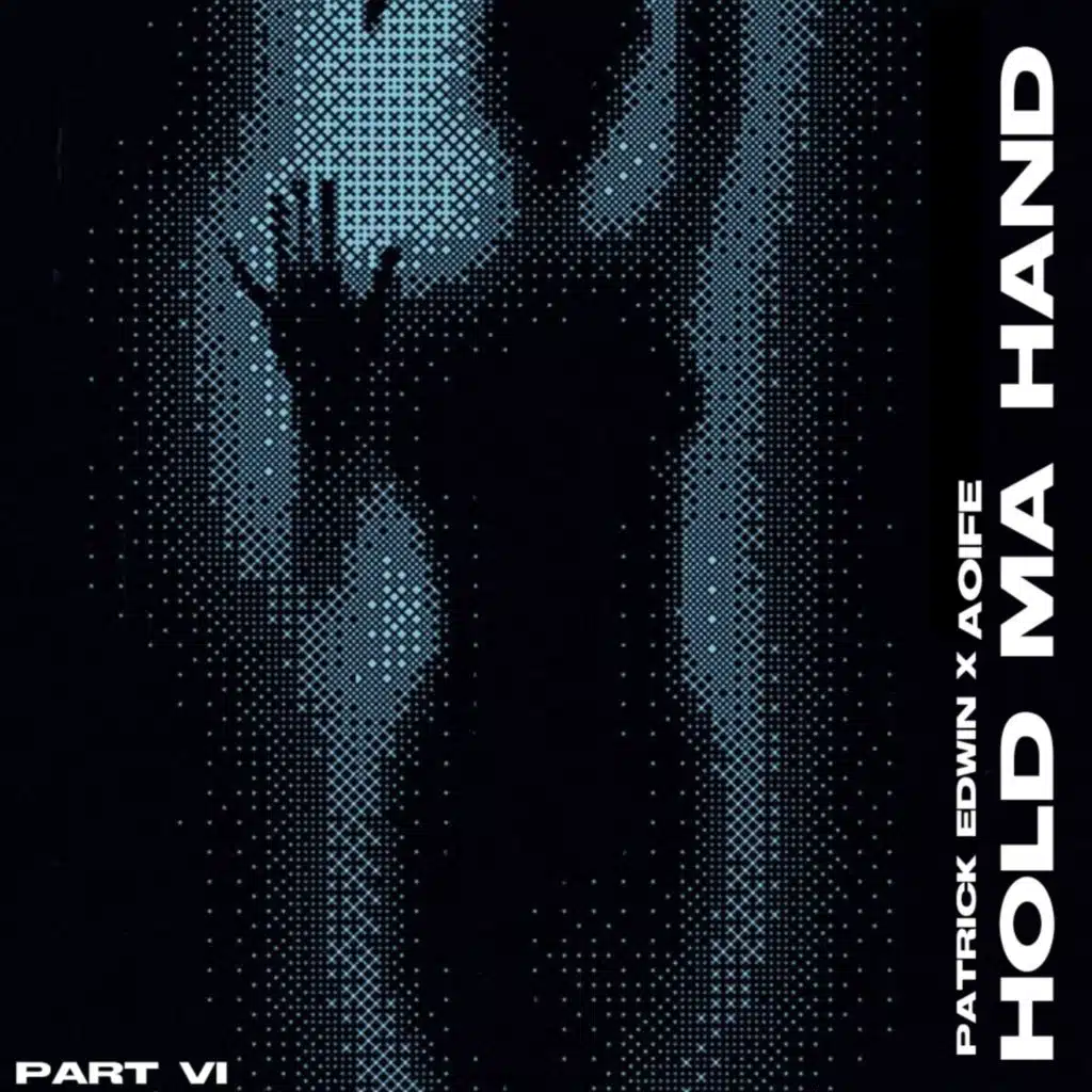 Hold Ma Hand (feat. Aoife) (Pt. 6)