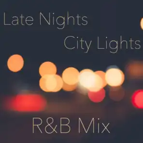 Late Nights City Lights R&B Mix