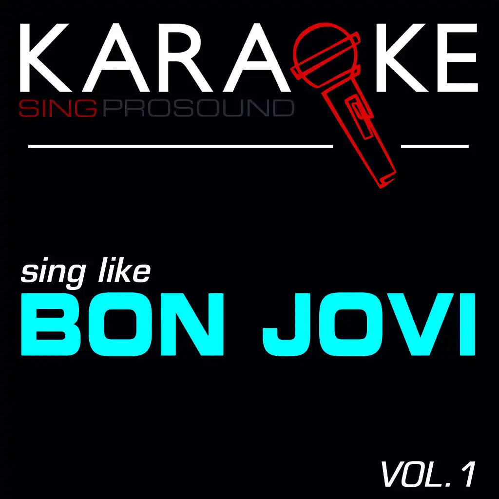 I'll Be There for You (In the Style of Bon Jovi) [Karaoke Instrumental Version]