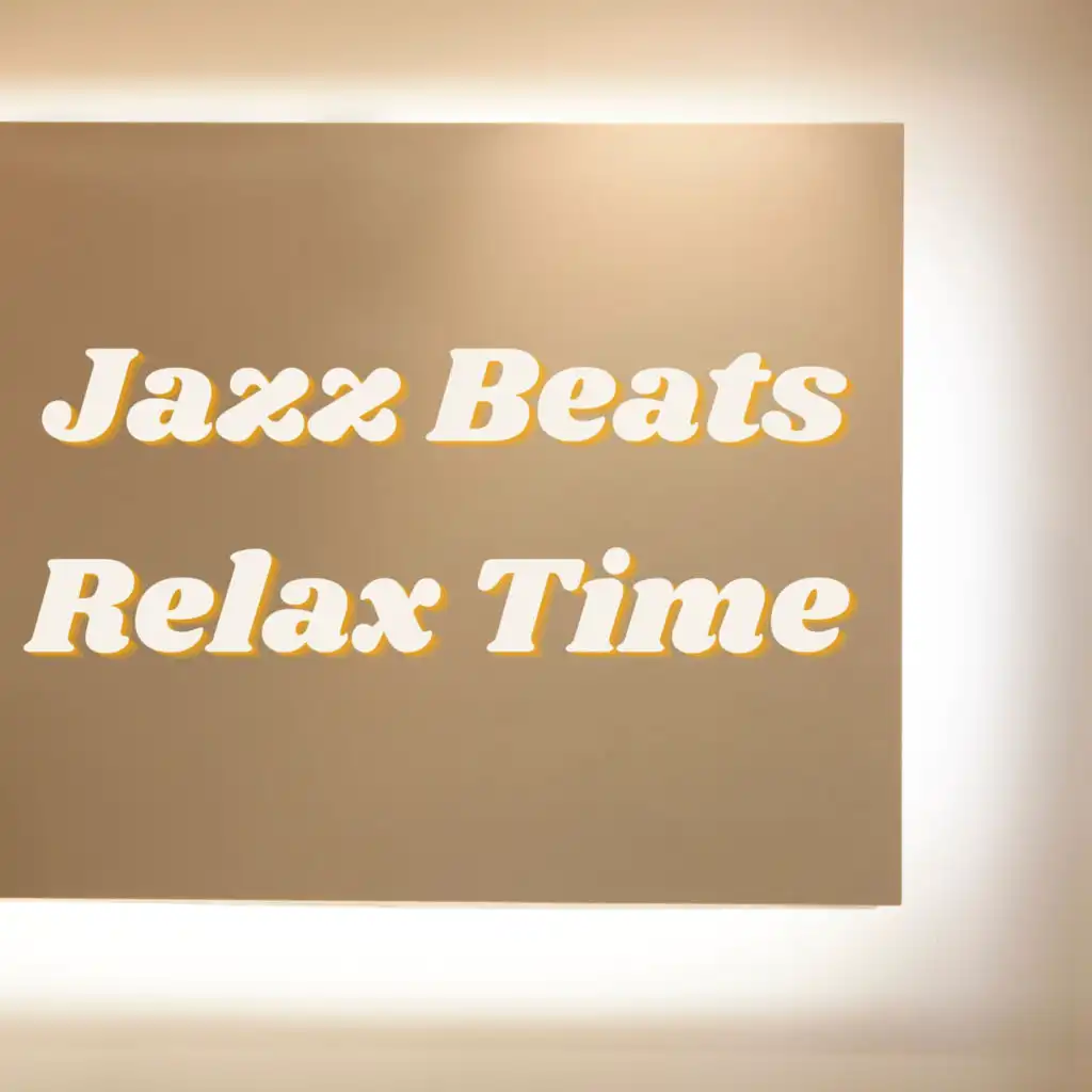 Jazz Beats, Relax Time