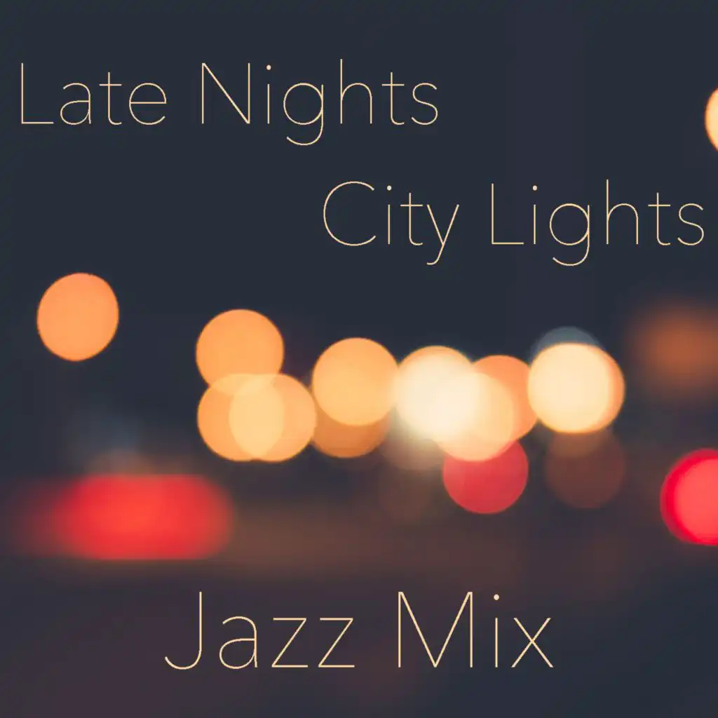 Late Nights City Lights Jazz Mix