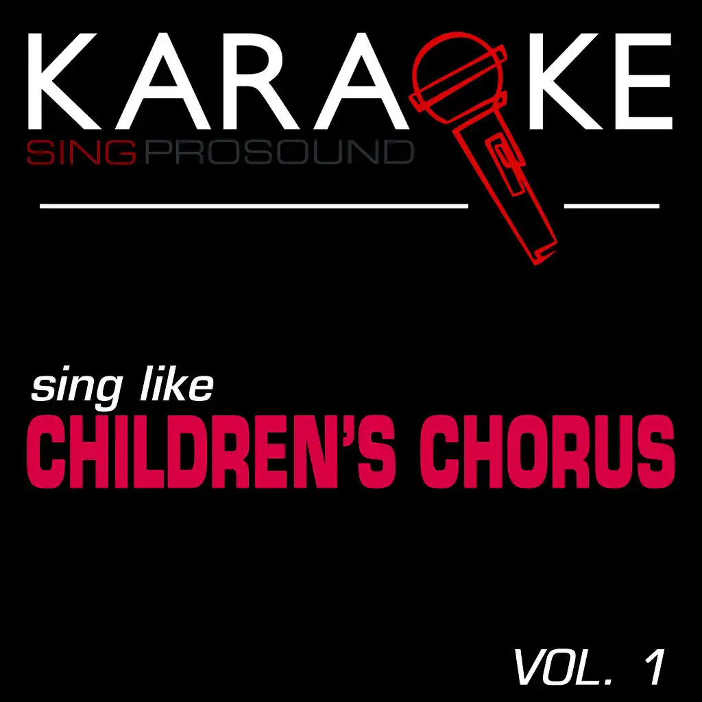 Karaoke in the Style of Children's Chorus, Vol. 1