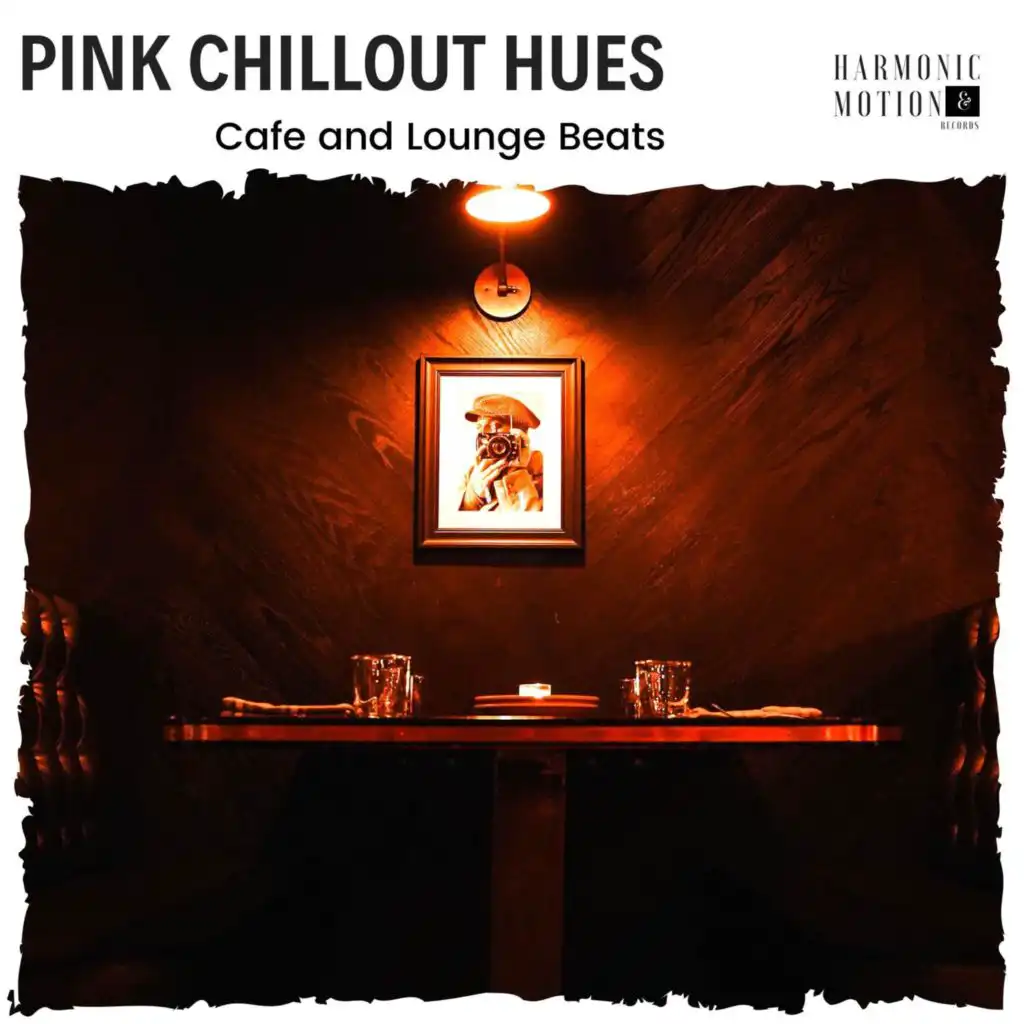 Pink Chillout Hues - Cafe And Lounge Beats