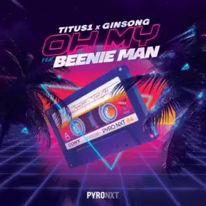 Oh My (Titus1 Edit) [feat. Beenie Man]