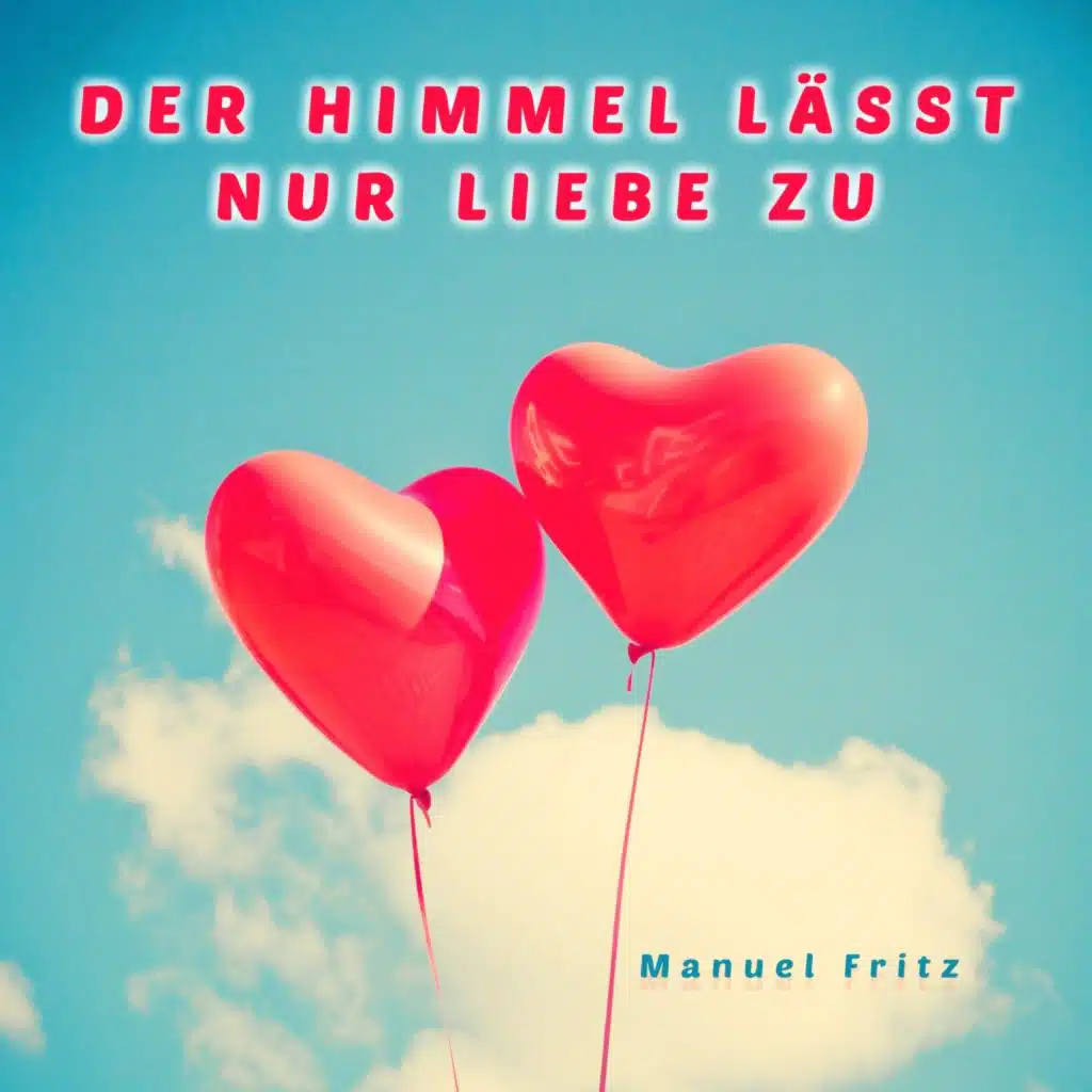Der Himmel lässt nur Liebe zu