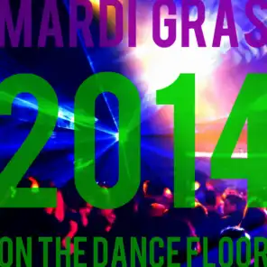 Mardi Gras on the Dance Floor 2014: The New House Music Ultimate Party Mix