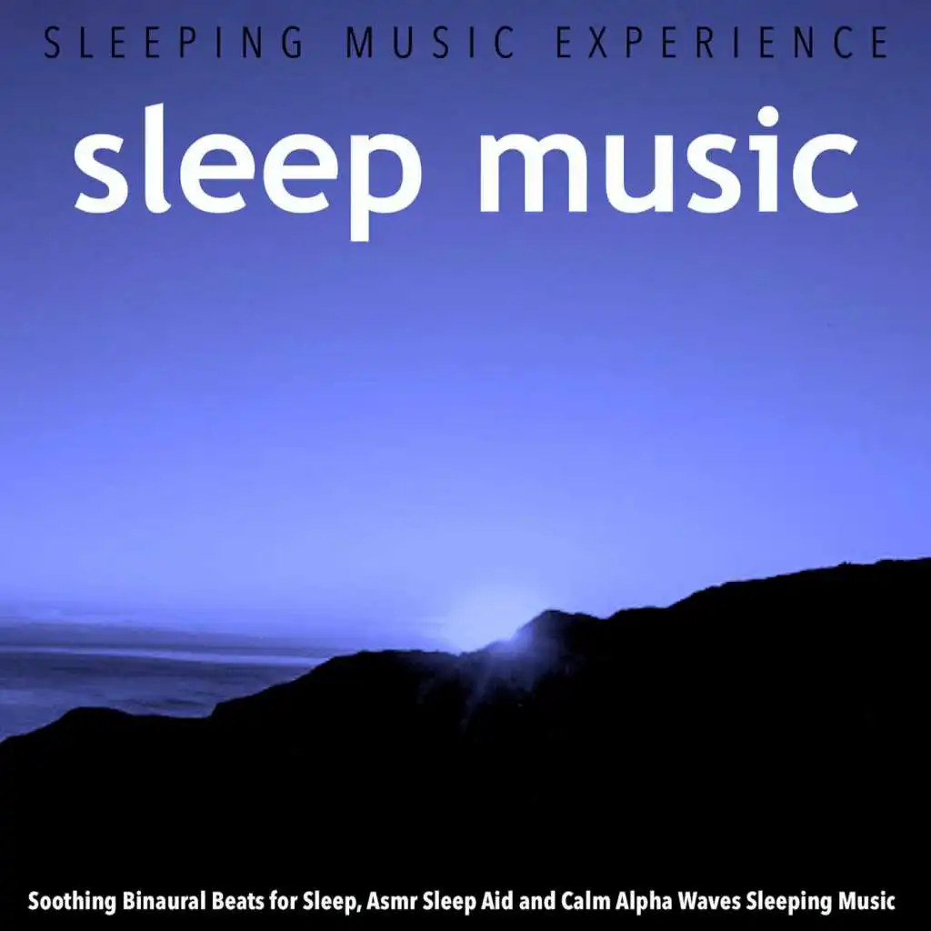 Sleep Music: Soothing Binaural Beats for Sleep, Asmr Sleep Aid and Calm Alpha Waves Sleeping Music