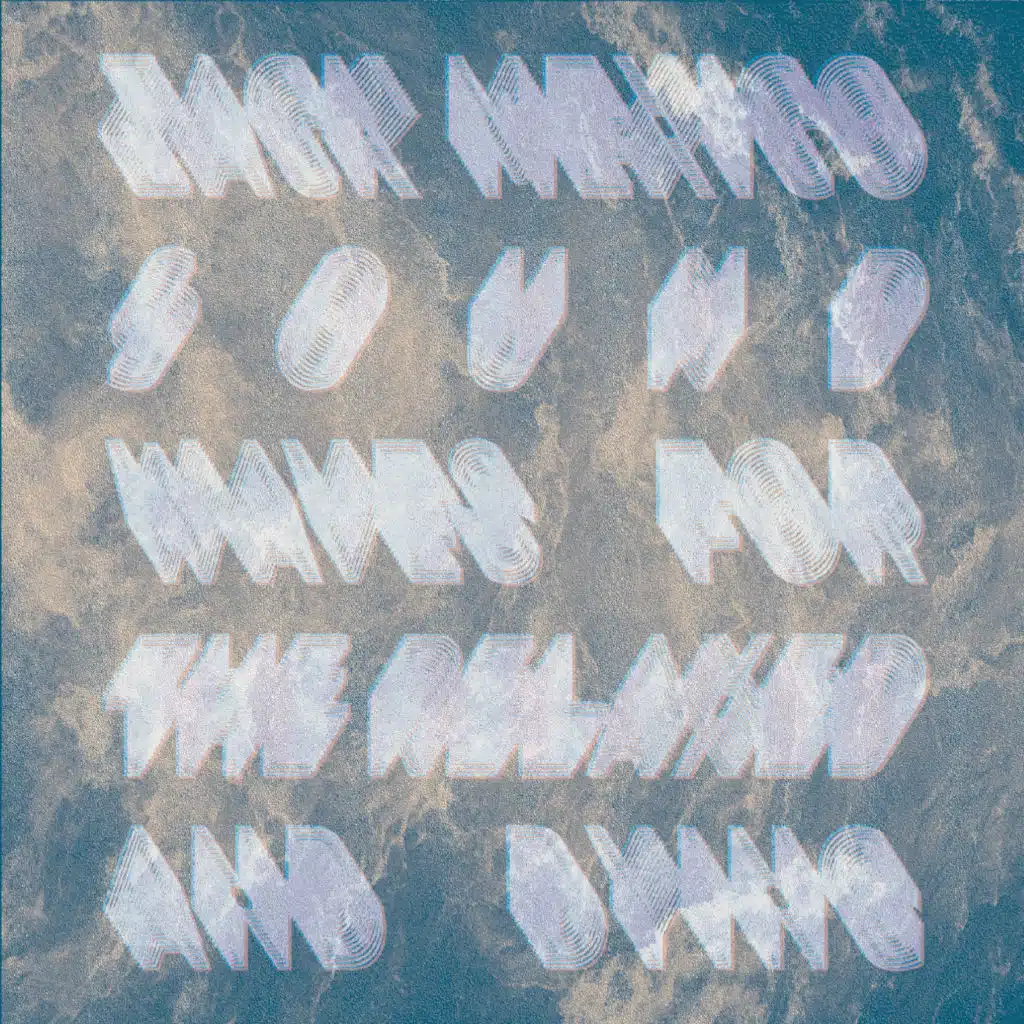 Sound Waves for the Relaxed and Dying