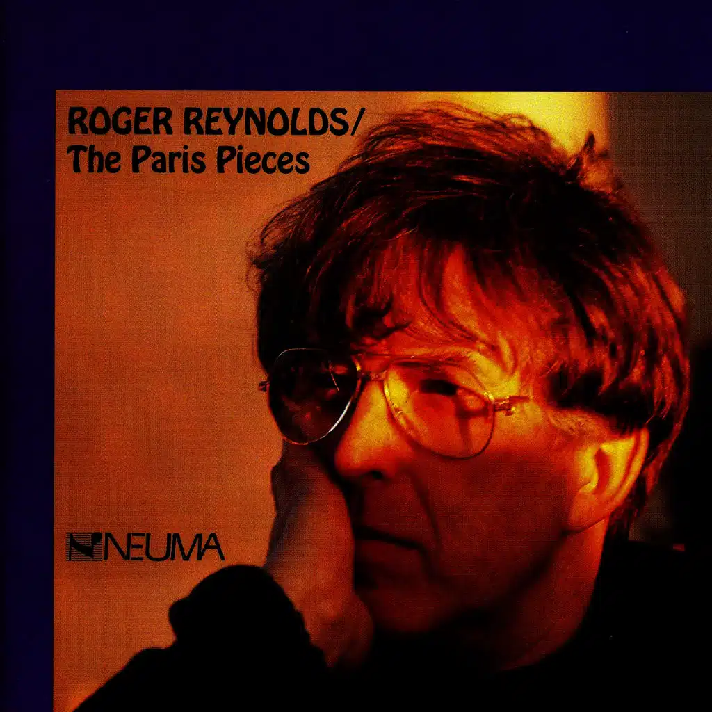 Roger Reynolds: The Paris Pieces, Vol. 2