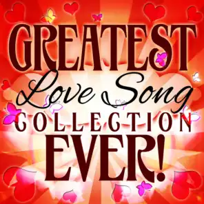 Greatest Love Song Collection Ever!