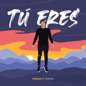Tú Eres (feat. Sophiv)