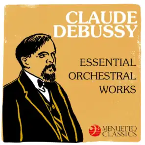 Claude Debussy: Essential Orchestral Works