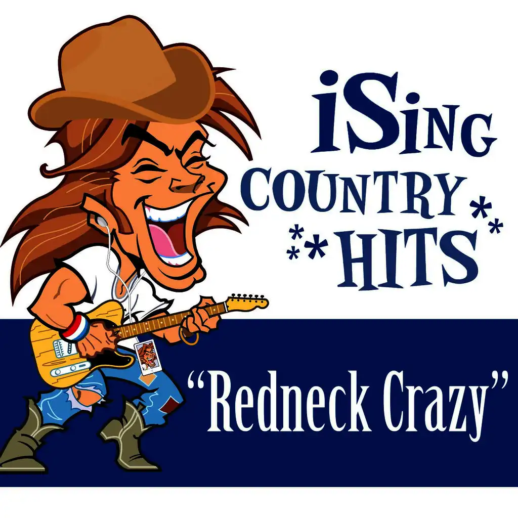 Redneck Crazy (Originally Performed by Tyler Farr) [Karaoke Version]