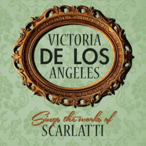 Victoria de los Angeles Sings the Works of Scarlatti