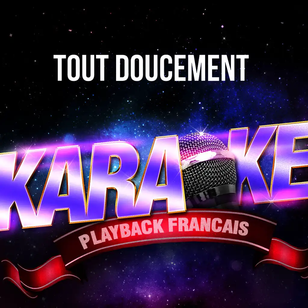 Tout doucement (Tout simplement) (Version Karaoké Playback) [Rendu célèbre par Bibie] - Single