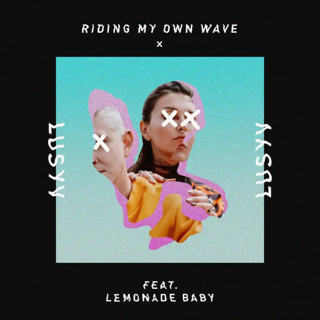 Riding My Own Wave (feat. Lemonade Baby)
