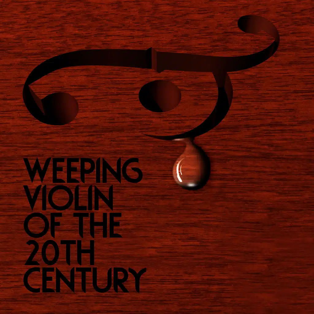 Weeping Violin of the 20th Century