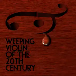 Weeping Violin of the 20th Century