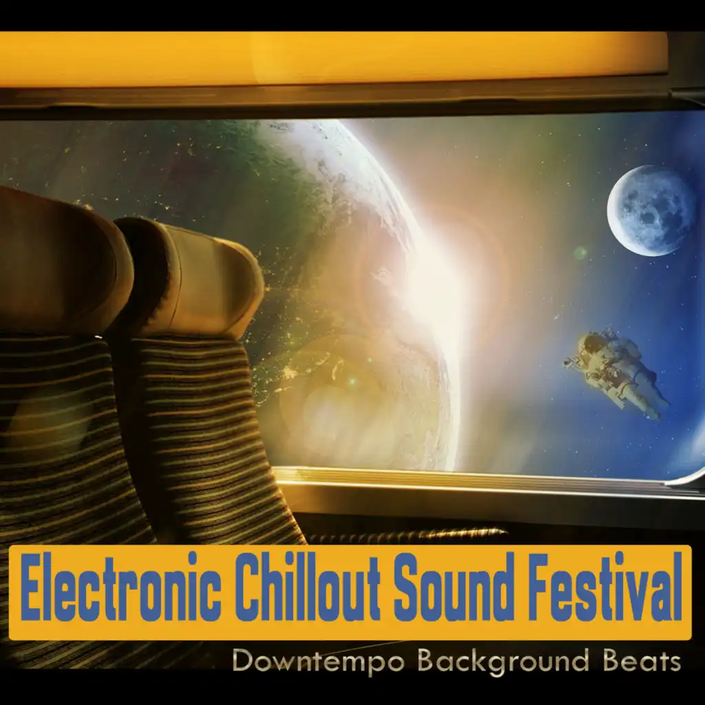 Electronic Chillout Sound Festival (Downtempo Background Beats)