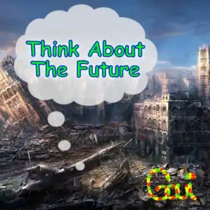 Think About The Future