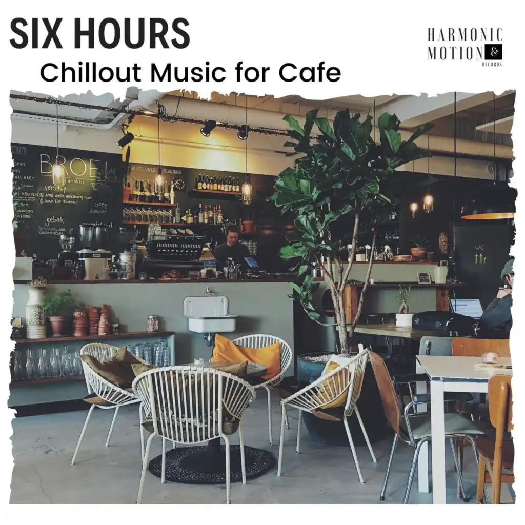 Six Hours - Chillout Music For Cafe