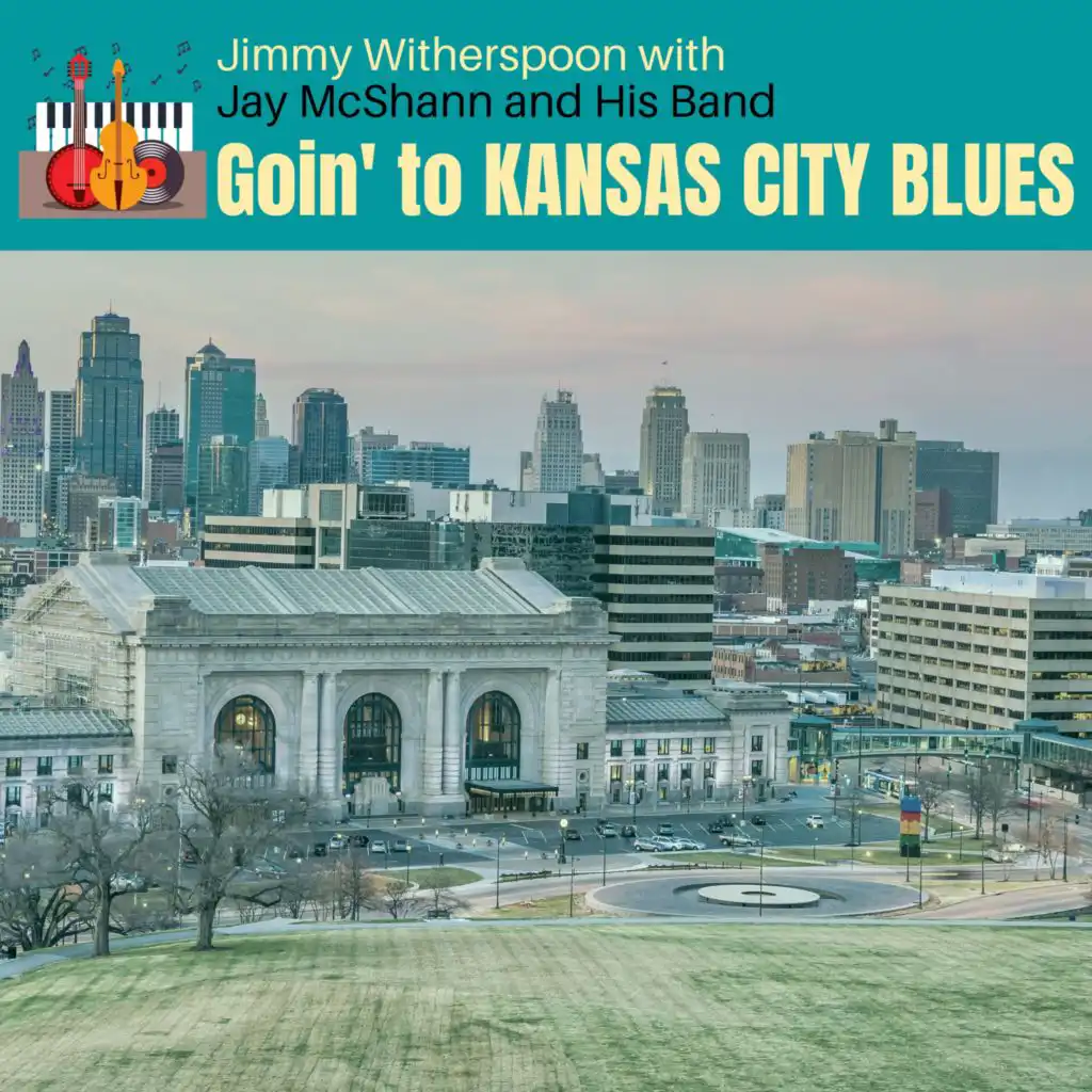 ﻿Goin' to Kansas City Blues