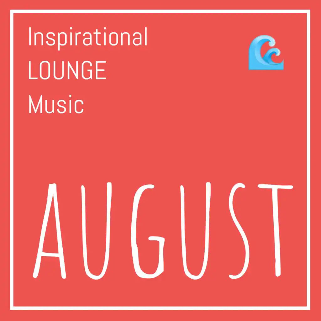 Inspirational Lounge Music: August