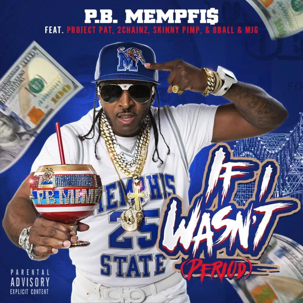 If I Wasn't (Period) [feat. Project Pat, 2 Chainz, Skinny Pimp & 8 Ball & M J G]