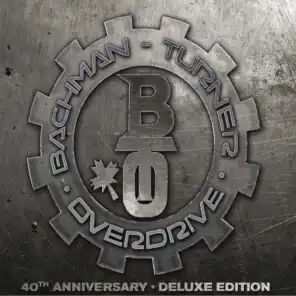 BachmanTurner Overdrive: 40th Anniversary (Deluxe Edition)