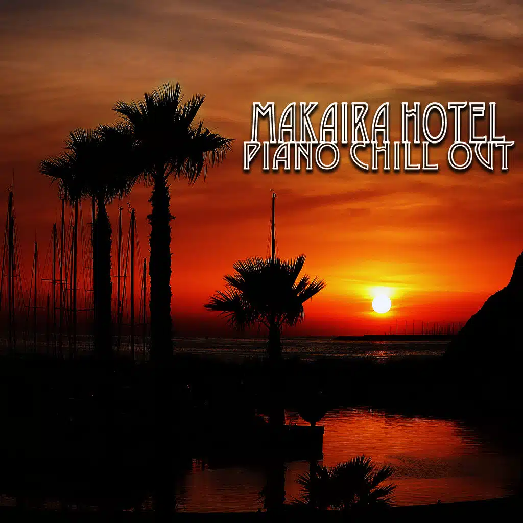 Makaira Hotel Piano Chill Out