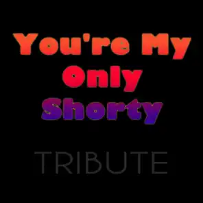 You're My Only Shorty (feat. lyaz)