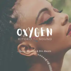 Oxygen (feat. Jazzy Rhodes & Din Beats)