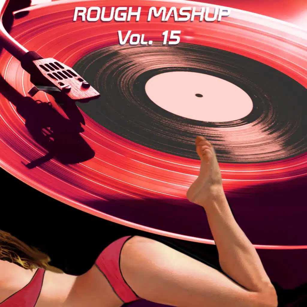 Rough Mashup Vol. 15 (Special Instrumental And Drum Versions)