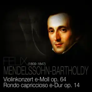 Felix Mendelssohn-Bartholdy: Violinkonzert und Rondo Capriccioso 
